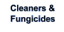 Cleaners & Fungicides