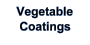 Vegetable Coatings